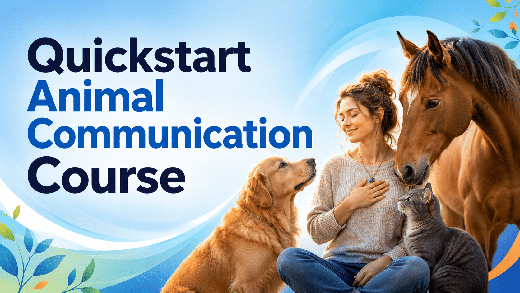 The Heart Wisdom Quickstart Animal Communication Course